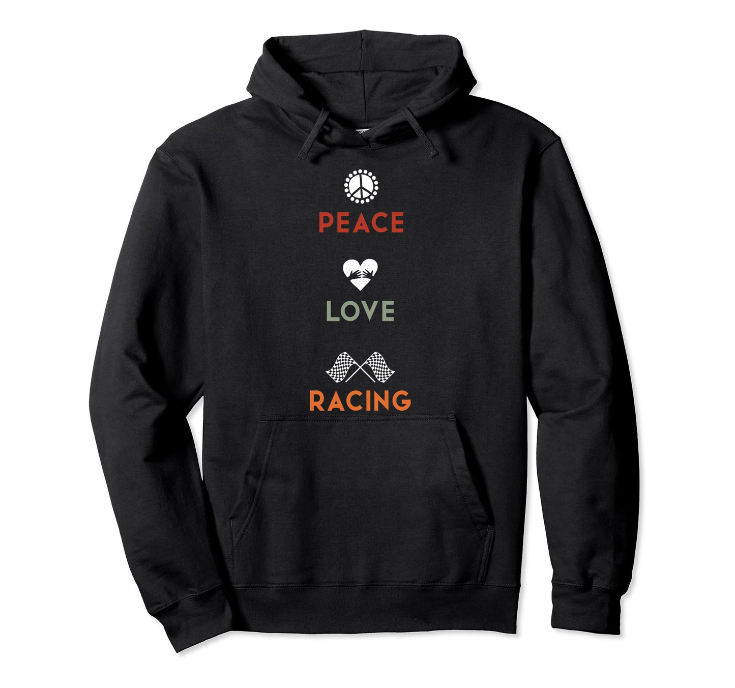 Peace Love Racing Hoodie - Fun Novelty Design for Adults - T-Shirt, Sweatshirt, Hoodie