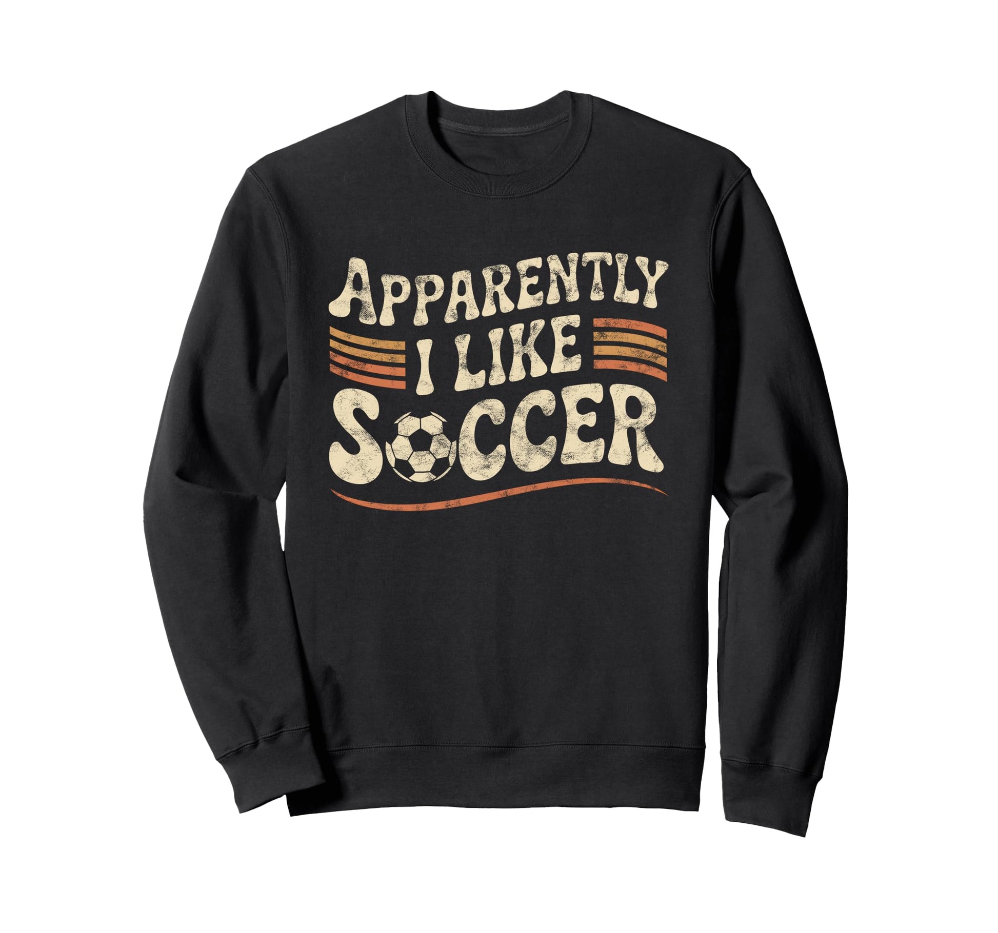 Apparently I Like Soccer Game Day Sweatshirt - Fun Novelty Design Unisex - T-Shirt, Sweatshirt, Hoodie