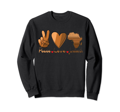Peace Love Juneteenth Sweatshirt - Minimalist Print Men Women - T-Shirt, Sweatshirt, Hoodie