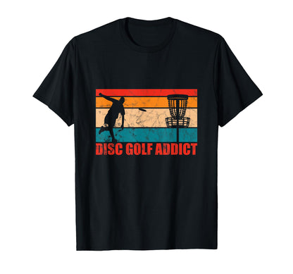 Disc Golfing Addict Funny Disc Golfer Dad T-Shirt - Graphic Print Unisex - T-Shirt, Sweatshirt, Hoodie