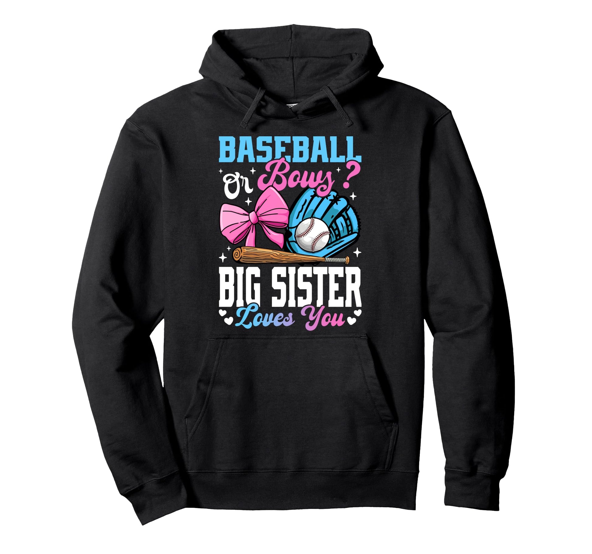 Baseball Or Bows Big Sister Loves You Hoodie - Streetwear Style for Adults - T-Shirt, Sweatshirt, Hoodie