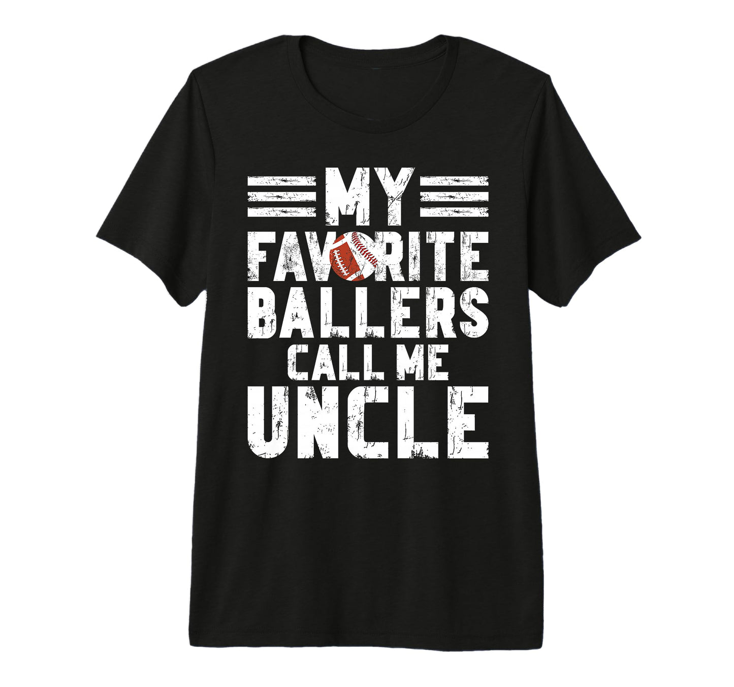 Mens My Favorite Ballers Call Me Uncle T-Shirt - Graphic Print for Adults - T-Shirt, Sweatshirt, Hoodie