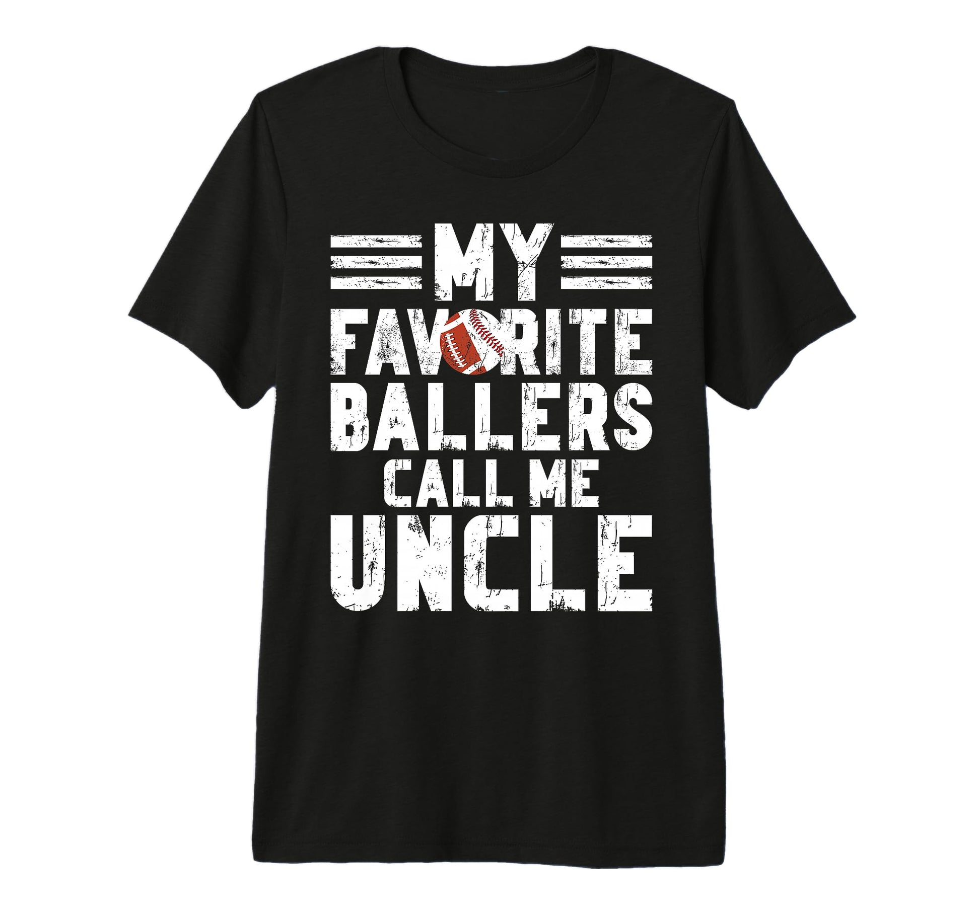 Mens My Favorite Ballers Call Me Uncle T-Shirt - Graphic Print for Adults - T-Shirt, Sweatshirt, Hoodie
