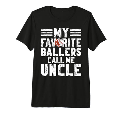 Mens My Favorite Ballers Call Me Uncle T-Shirt - Graphic Print for Adults - T-Shirt, Sweatshirt, Hoodie