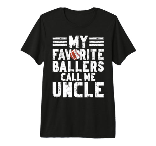 Mens My Favorite Ballers Call Me Uncle T-Shirt - Graphic Print for Adults - T-Shirt, Sweatshirt, Hoodie