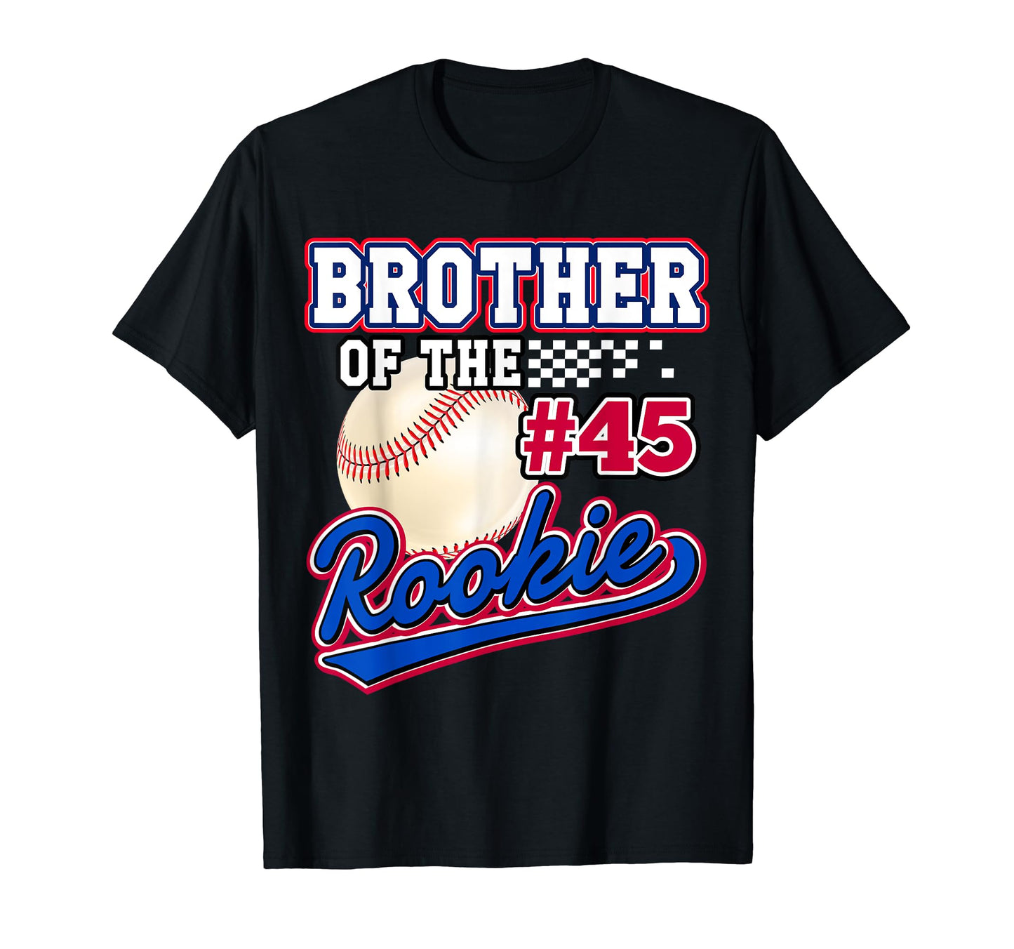 Brother Rookie 45Th Birthday Baseball T-Shirt - Novelty Apparel for Adults - T-Shirt, Sweatshirt, Hoodie