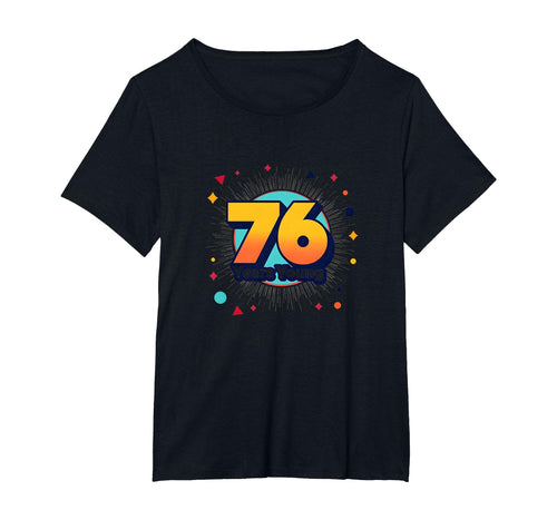 76 Years Young Birthday Gift T-Shirt - Aesthetic Graphic Men Women - T-Shirt, Sweatshirt, Hoodie