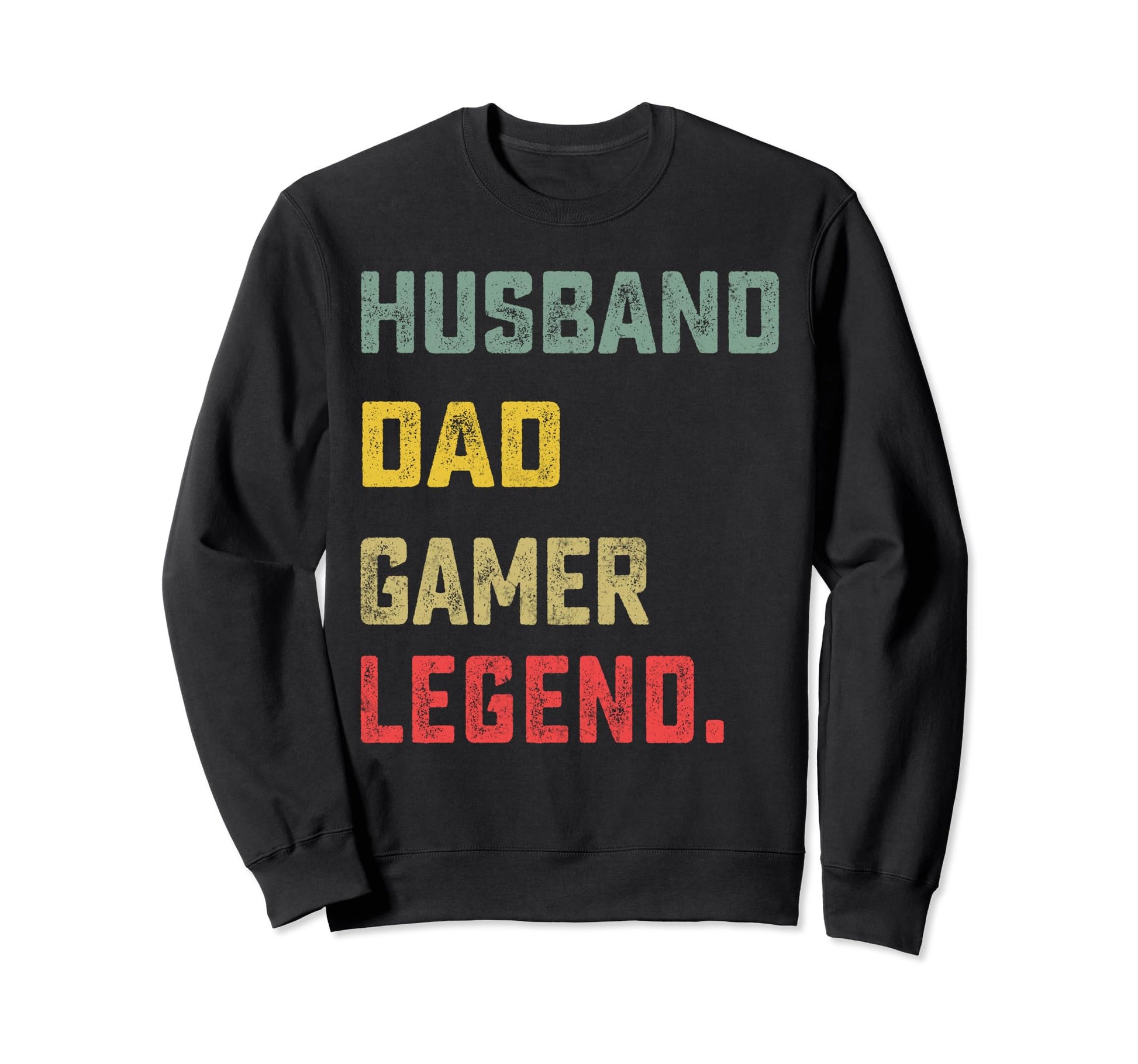 Husband Dad Gamer Legend Fathers Day Sweatshirt - Trendy Graphic Unisex - T-Shirt, Sweatshirt, Hoodie