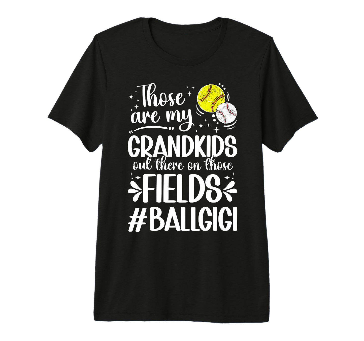 Those Fields Ball Gigi Softball T-Shirt - Custom Art Print Men Women - T-Shirt, Sweatshirt, Hoodie