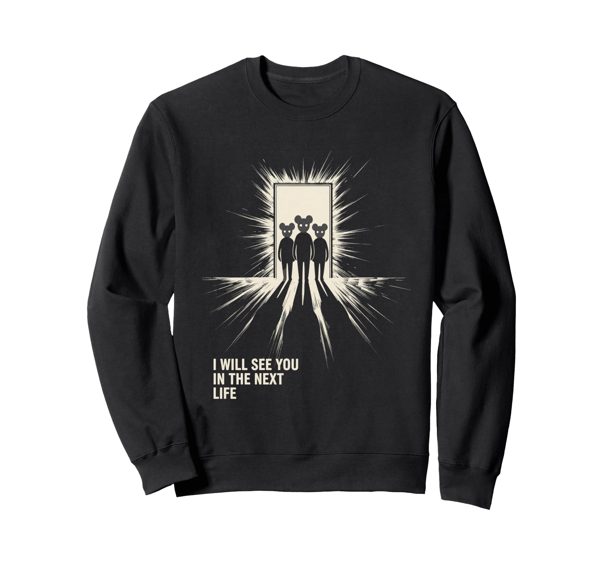 I Will See You Next Life Music Sweatshirt - Streetwear Style Men Women - T-Shirt, Sweatshirt, Hoodie