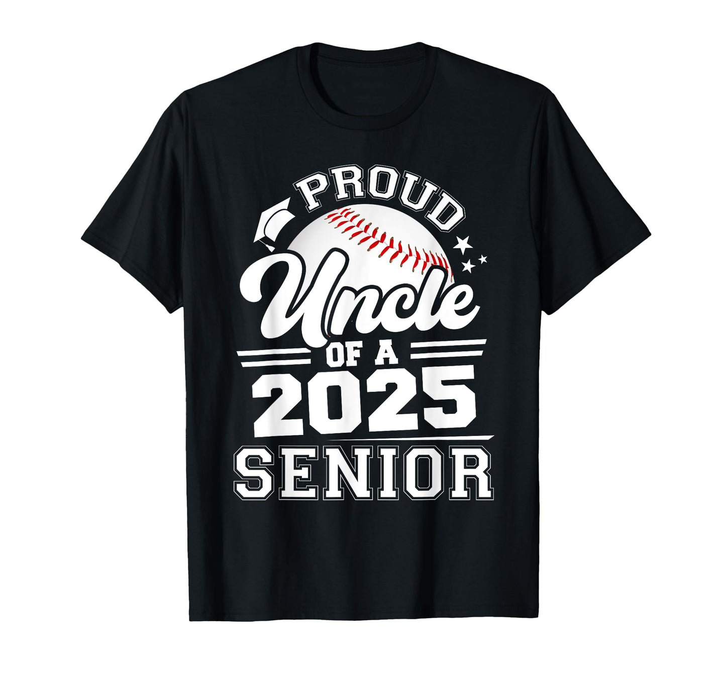 Proud Uncle 2025 Senior Graduate T-Shirt - Casual Everyday Wear for Adults - T-Shirt, Sweatshirt, Hoodie