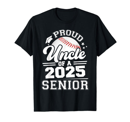 Proud Uncle 2025 Senior Graduate T-Shirt - Casual Everyday Wear for Adults - T-Shirt, Sweatshirt, Hoodie