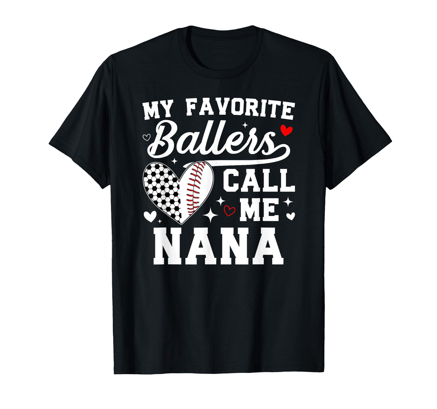 My Favorite Ballers Call Me Nana T-Shirt - Aesthetic Graphic for Adults - T-Shirt, Sweatshirt, Hoodie