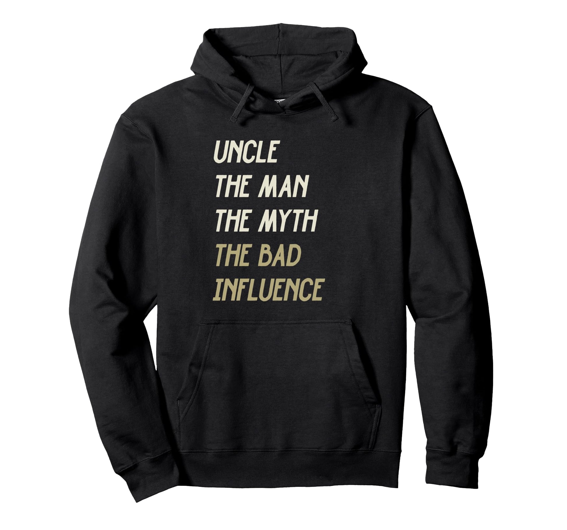 Uncle Myth Bad Influence Hoodie - Aesthetic Graphic for Adults - T-Shirt, Sweatshirt, Hoodie