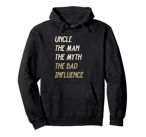 Uncle Myth Bad Influence Hoodie - Aesthetic Graphic for Adults - T-Shirt, Sweatshirt, Hoodie