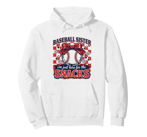 Baseball Sister Im Just Here Snacks Funny Hoodie - Novelty Apparel Unisex - T-Shirt, Sweatshirt, Hoodie