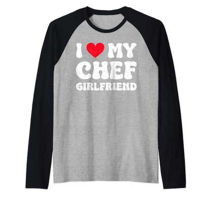 I Love My Chef Girlfriend I Heart My Chef T-Shirt - Novelty Apparel Unisex - T-Shirt, Sweatshirt, Hoodie