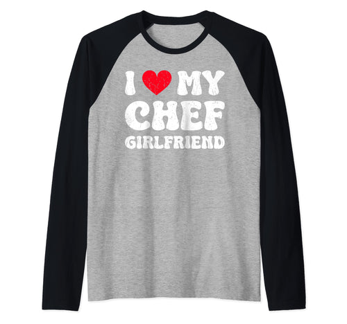 I Love My Chef Girlfriend I Heart My Chef T-Shirt - Novelty Apparel Unisex - T-Shirt, Sweatshirt, Hoodie