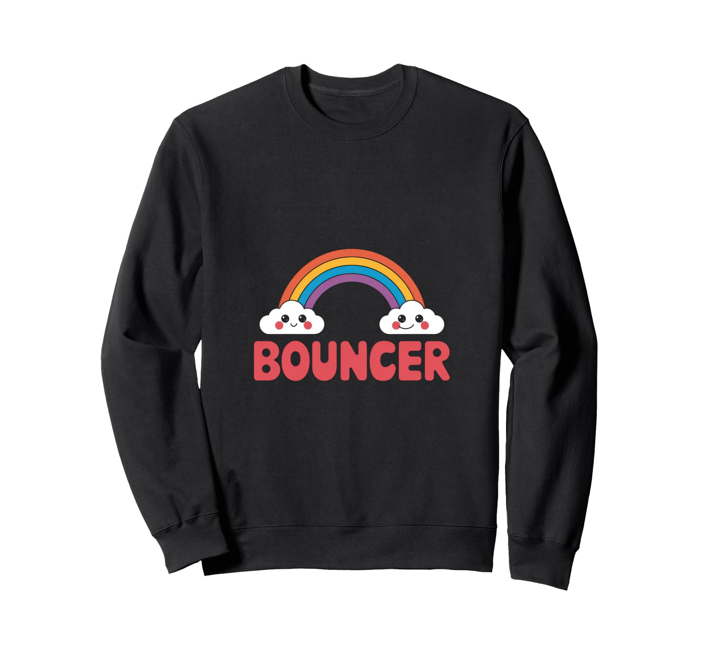 Bouncer Sarcastic Rainbow Irony Sweatshirt - Trendy Graphic Unisex - T-Shirt, Sweatshirt, Hoodie
