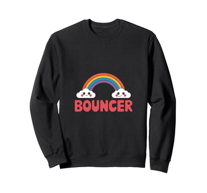 Bouncer Sarcastic Rainbow Irony Sweatshirt - Trendy Graphic Unisex - T-Shirt, Sweatshirt, Hoodie
