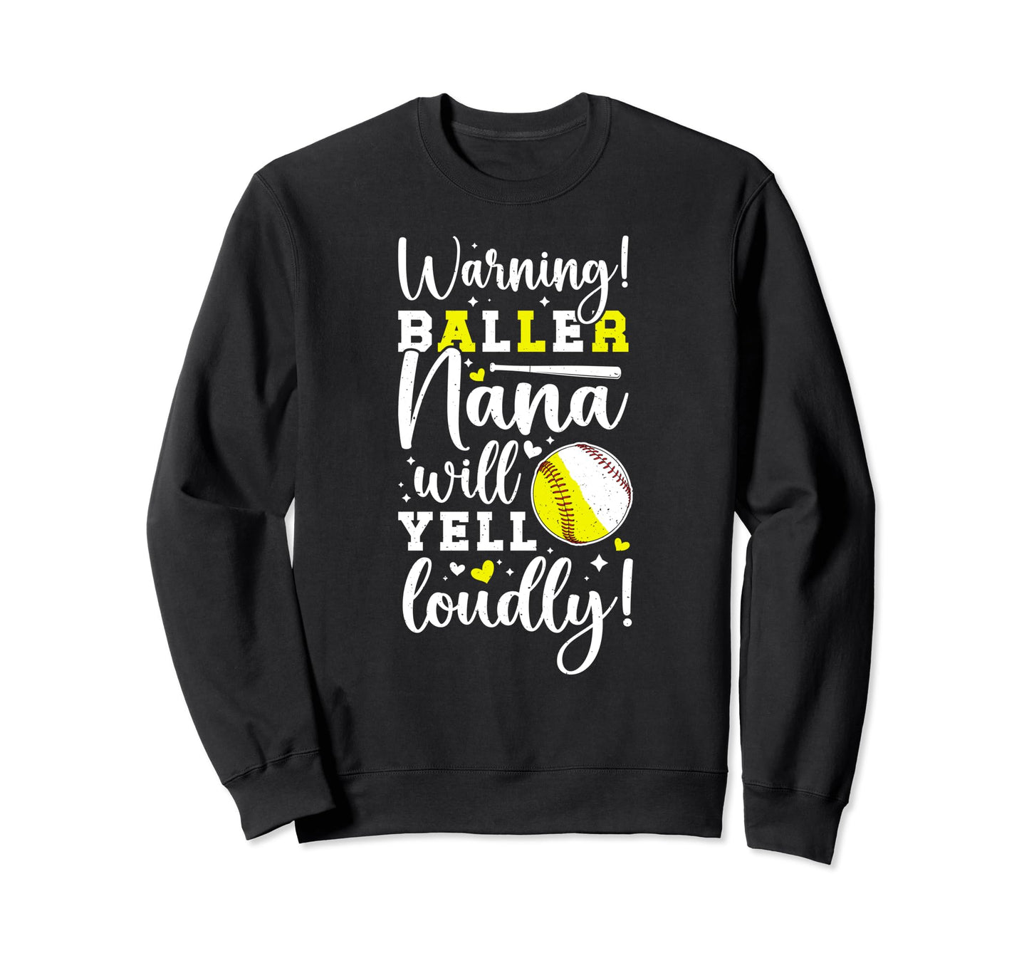 Baller Nana Will Yell Loudly Sweatshirt - Fun Novelty Design Men Women - T-Shirt, Sweatshirt, Hoodie