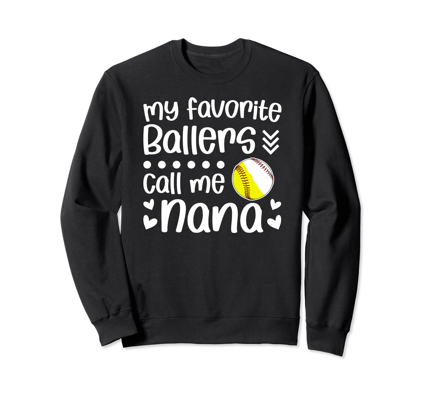 Favorite Ballers Call Me Nana Sweatshirt - Novelty Apparel Men Women - T-Shirt, Sweatshirt, Hoodie