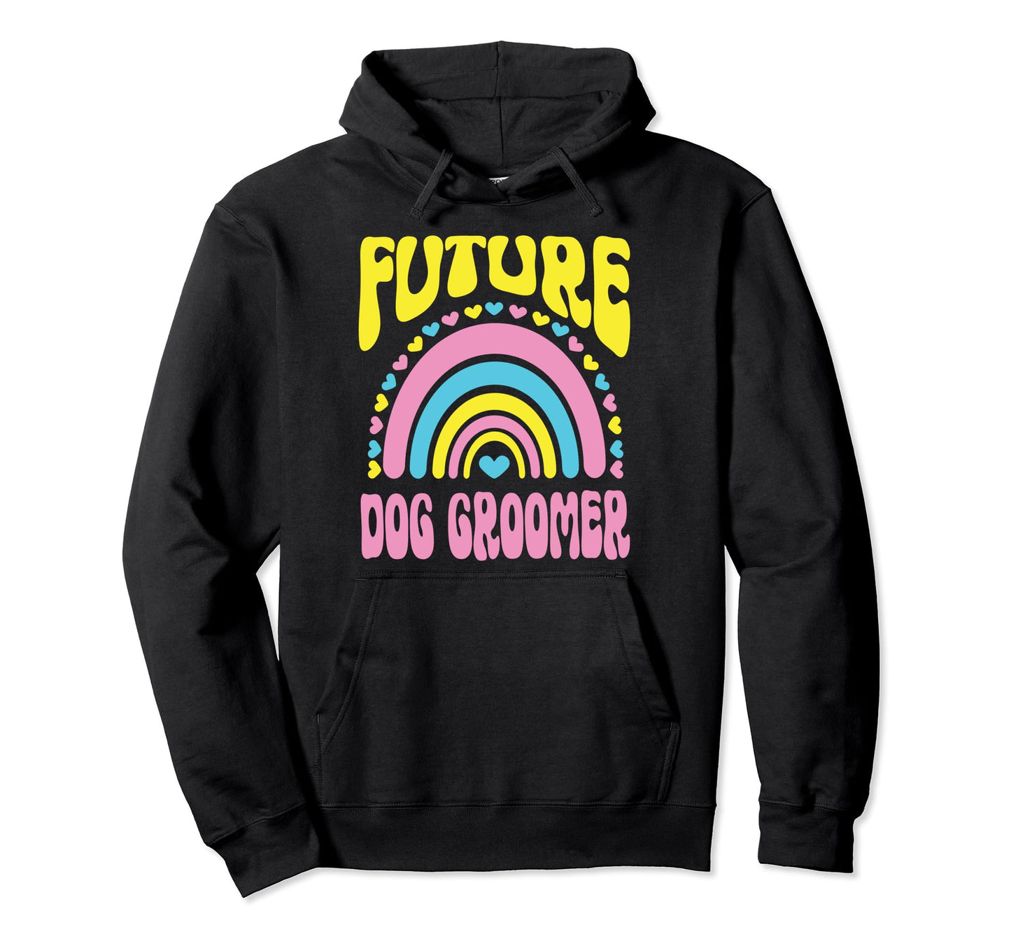 Future Dog Groomer Bright Rainbow Hoodie - Casual Everyday Wear for Adults - T-Shirt, Sweatshirt, Hoodie