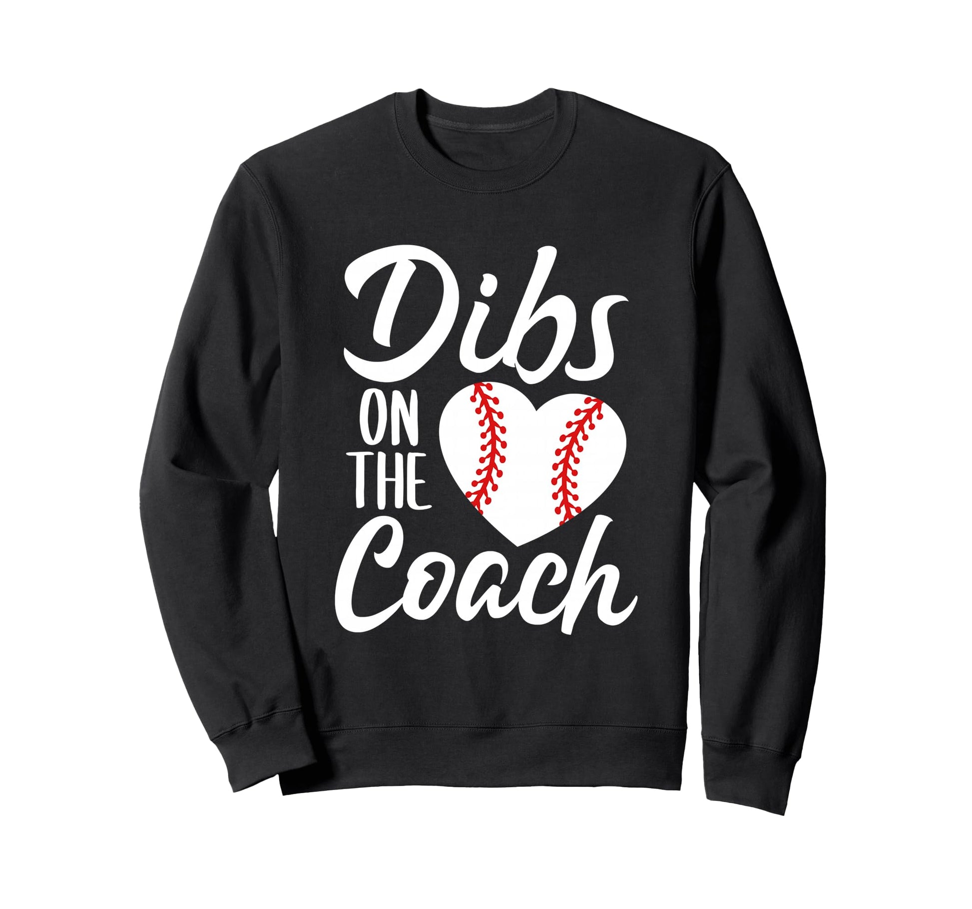 Dibs Coach Funny Baseball Heart Sweatshirt - Graphic Print for Adults - T-Shirt, Sweatshirt, Hoodie