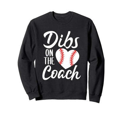 Dibs Coach Funny Baseball Heart Sweatshirt - Graphic Print for Adults - T-Shirt, Sweatshirt, Hoodie