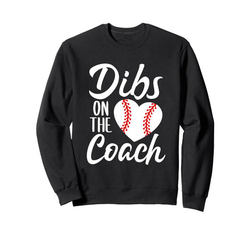 Dibs Coach Funny Baseball Heart Sweatshirt - Graphic Print for Adults - T-Shirt, Sweatshirt, Hoodie