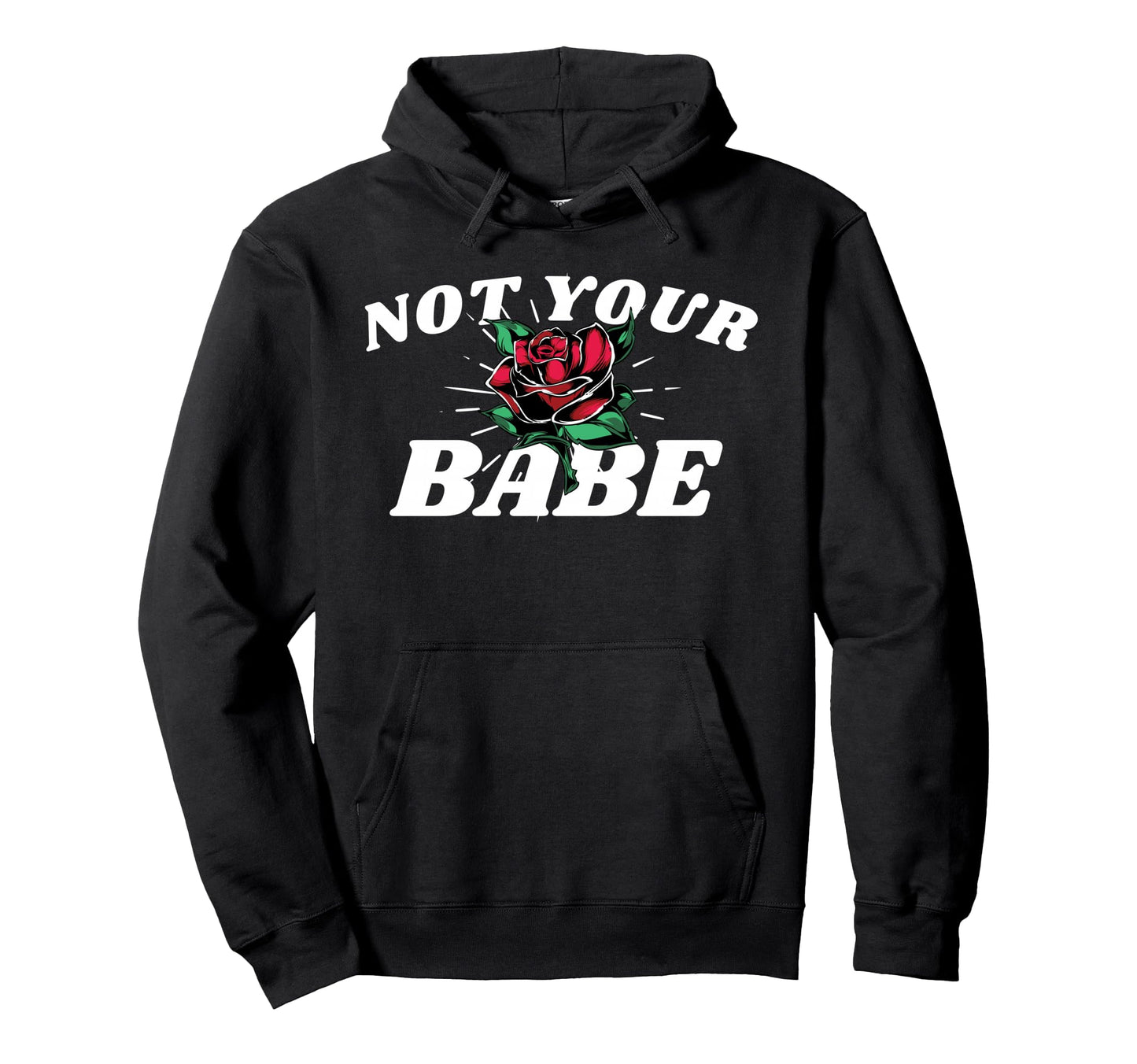 Not Your Babe Rose Aesthetic Edgy Hoodie - Minimalist Print Men Women - T-Shirt, Sweatshirt, Hoodie