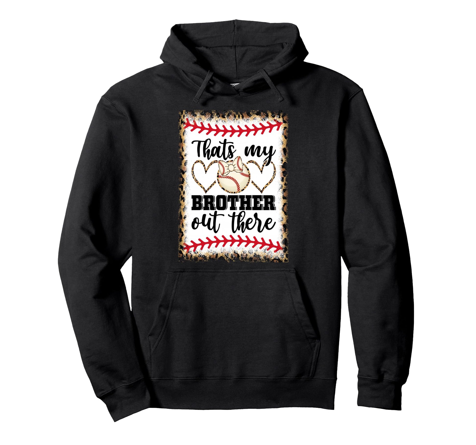 Thats My Brother Out There Sweatshirt - Custom Art Print Men Women - T-Shirt, Sweatshirt, Hoodie