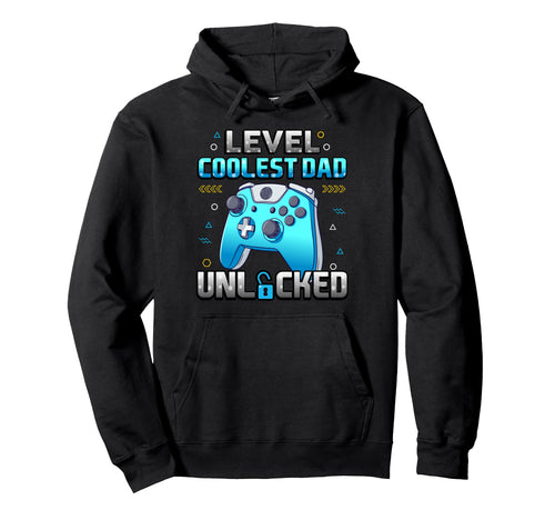 Level Coolest Dad Unlocked Gamer Hoodie - Aesthetic Graphic Men Women - T-Shirt, Sweatshirt, Hoodie