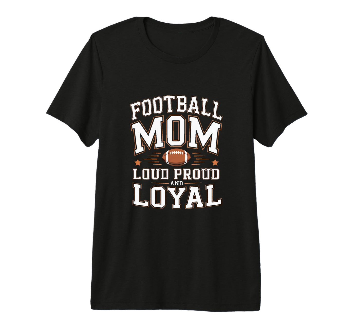 Football Mom Loud Proud And Loyal T-Shirt - Minimalist Print Men Women - T-Shirt, Sweatshirt, Hoodie