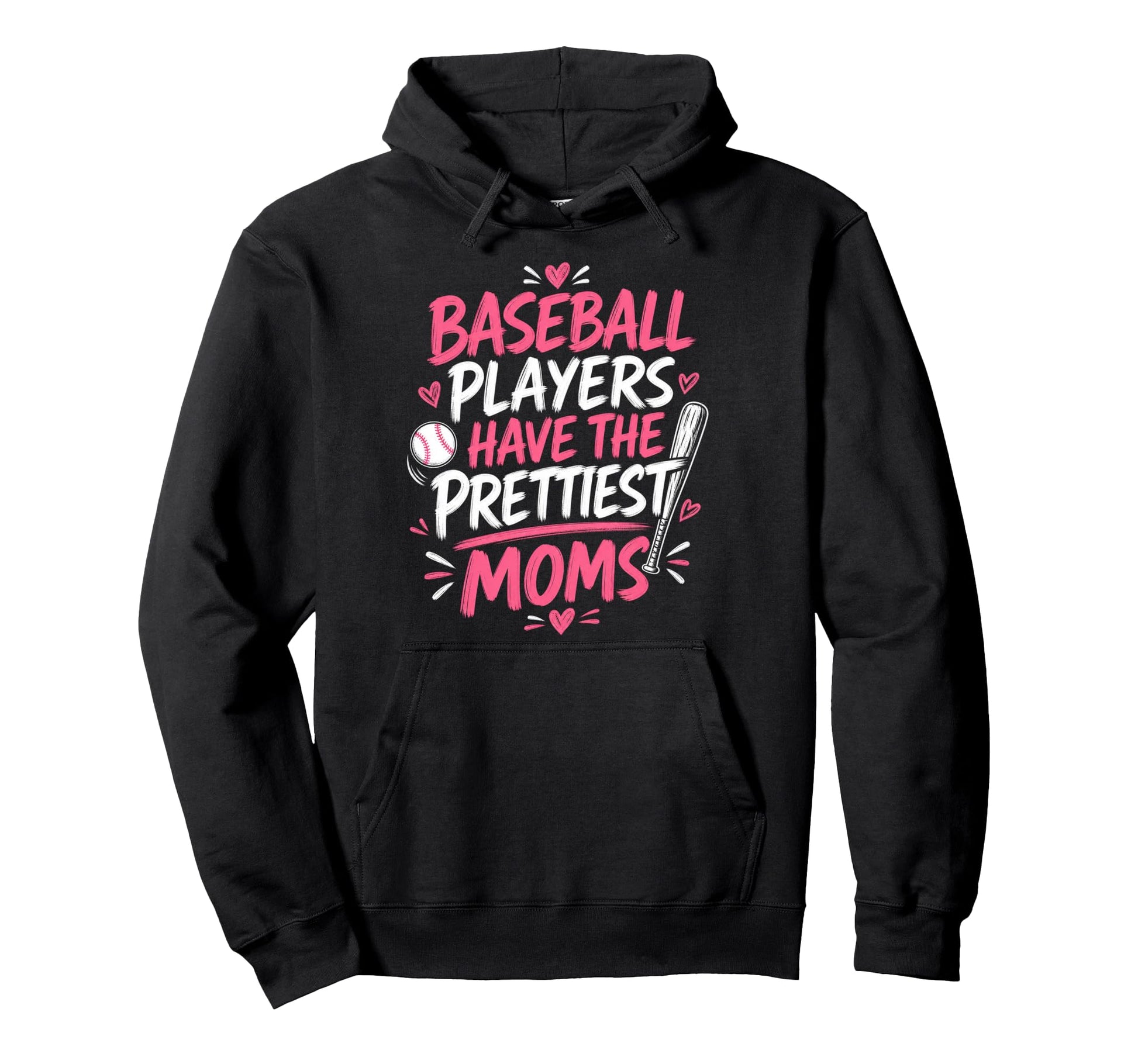 Baseball Players Have Prettiest Moms Hoodie - Graphic Print Men Women - T-Shirt, Sweatshirt, Hoodie
