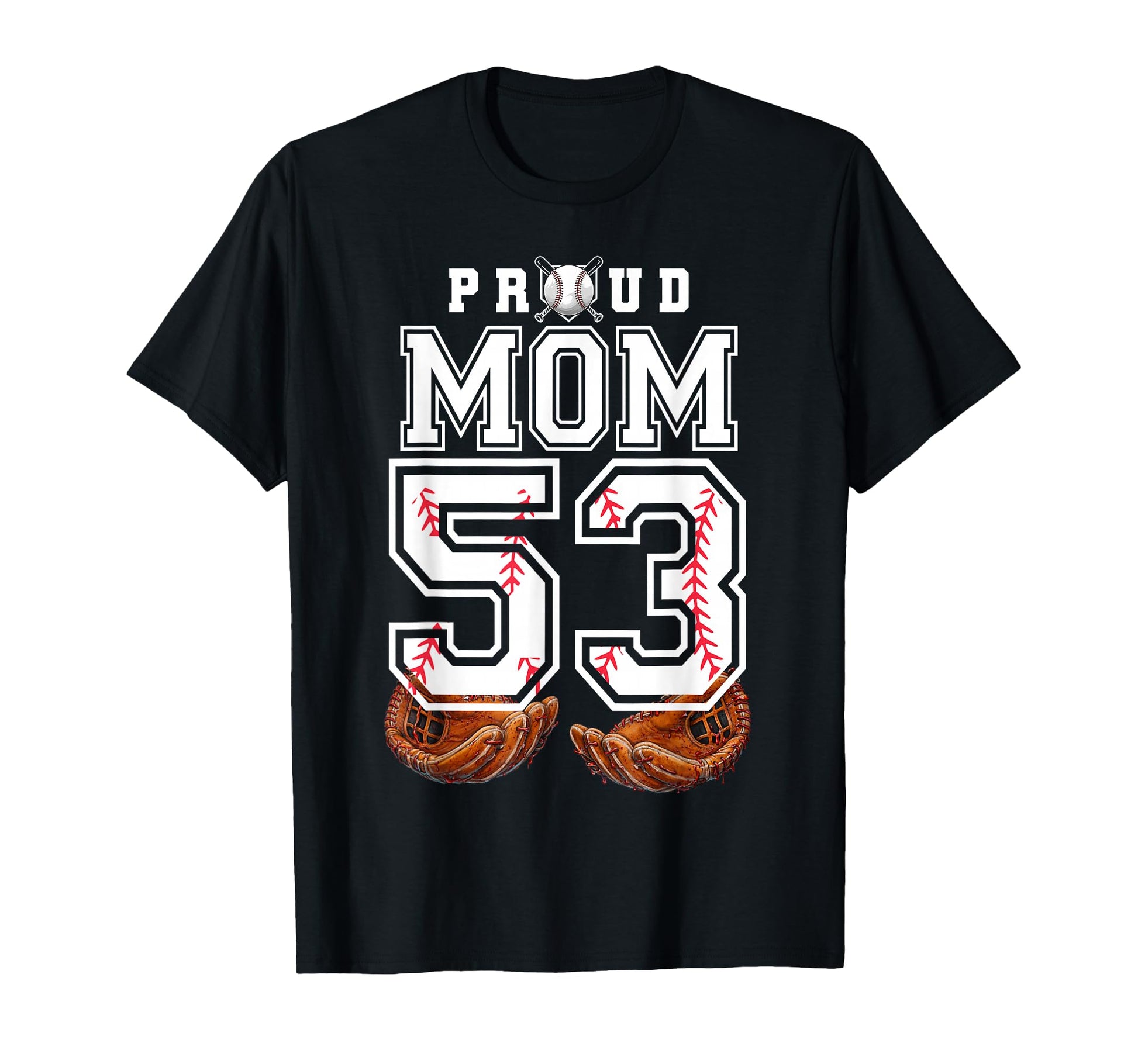 Proud Mom Baseball Player Number 53 T-Shirt - Casual Everyday Wear Unisex - T-Shirt, Sweatshirt, Hoodie