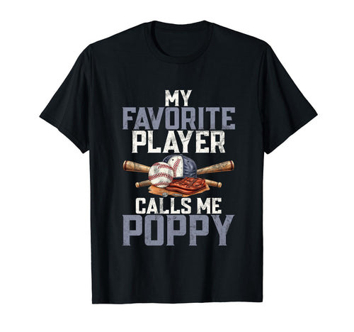 My Favorite Baseball Player Calls Me Poppy T-Shirt - Unique Graphic Unisex - T-Shirt, Sweatshirt, Hoodie
