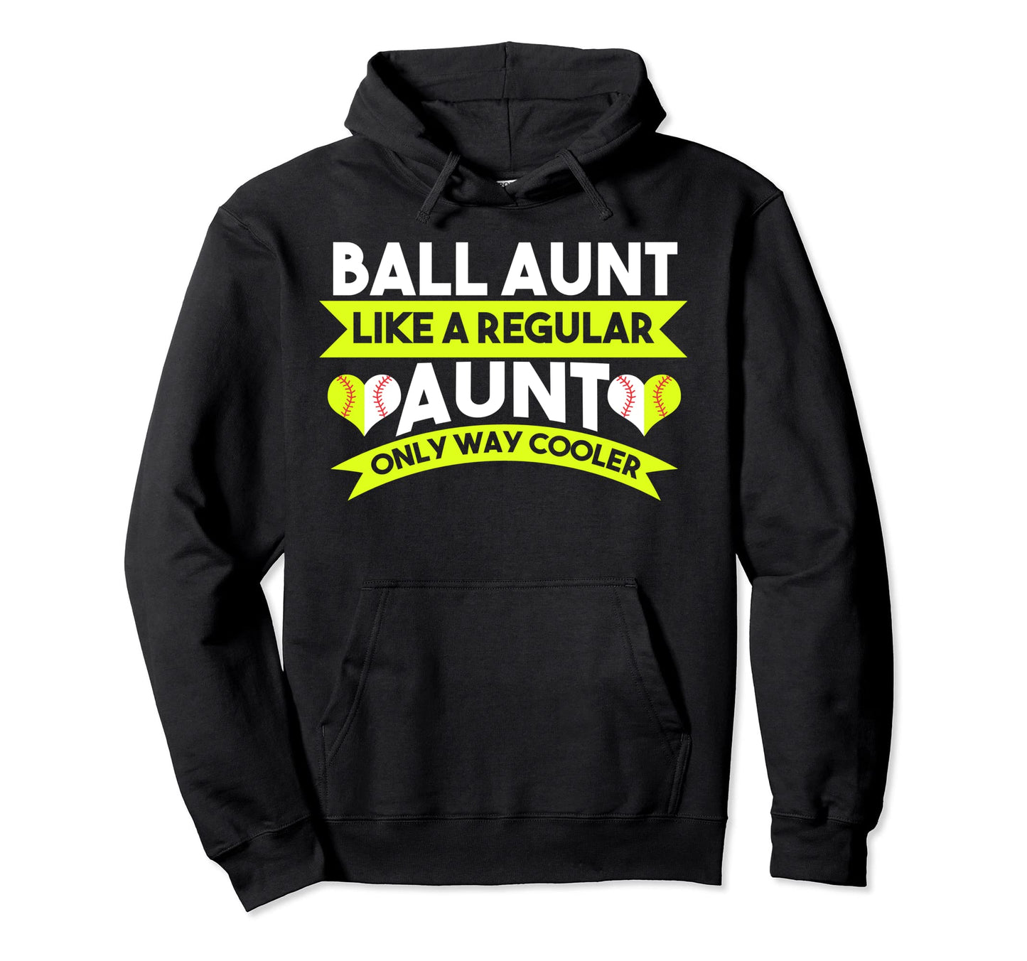 Ball Aunt Like Regular Only Much Hoodie - Casual Everyday Wear for Adults - T-Shirt, Sweatshirt, Hoodie