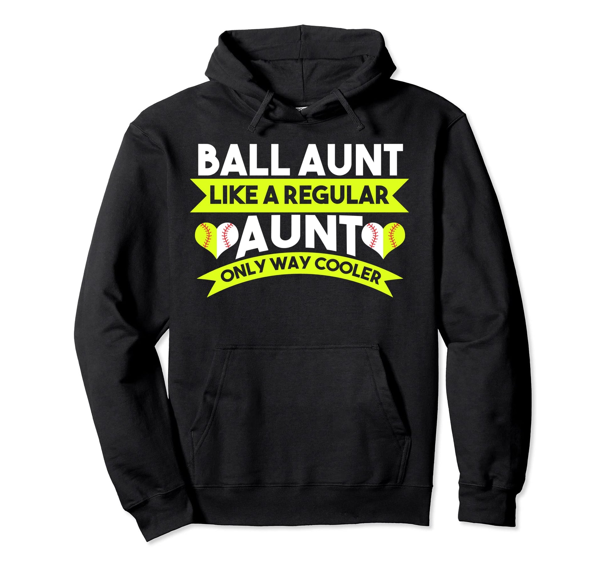 Ball Aunt Like Regular Only Much Hoodie - Casual Everyday Wear for Adults - T-Shirt, Sweatshirt, Hoodie