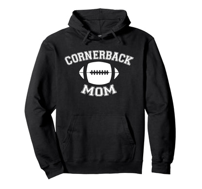 Cornerback Mom Football Parent Game Day Hoodie - Novelty Apparel Men Women - T-Shirt, Sweatshirt, Hoodie