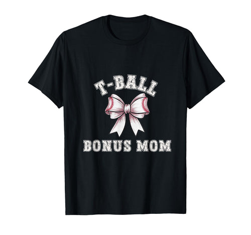 Coquette T Ball Ball Bonus Mom Bow Game T-Shirt - Novelty Apparel Unisex - T-Shirt, Sweatshirt, Hoodie