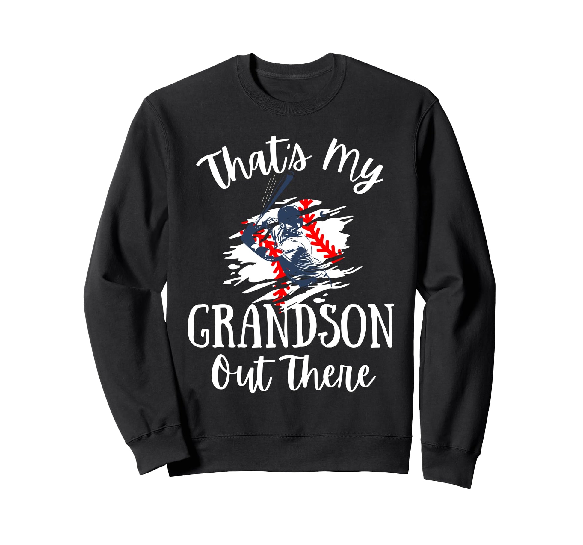 Thats My Grandson Out There Sweatshirt - Fun Novelty Design for Adults - T-Shirt, Sweatshirt, Hoodie