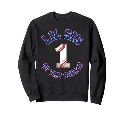Lil Sis Rookie 1St Birthday Baseball Sweatshirt - Graphic Print Unisex - T-Shirt, Sweatshirt, Hoodie