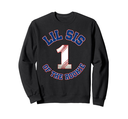 Lil Sis Rookie 1St Birthday Baseball Sweatshirt - Graphic Print Unisex - T-Shirt, Sweatshirt, Hoodie