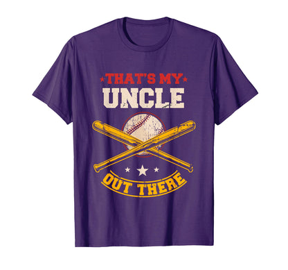 Thats My Uncle Out There Baseball Game Day T-Shirt - Novelty Apparel Unisex - T-Shirt, Sweatshirt, Hoodie