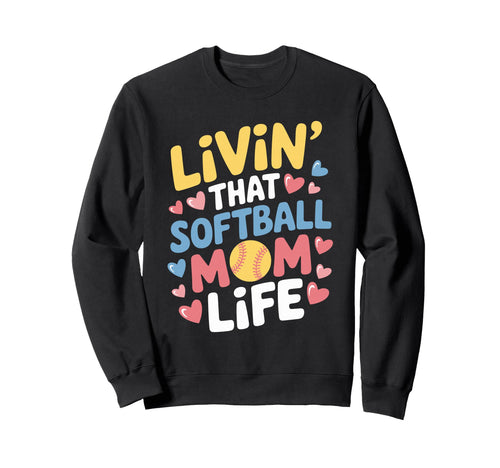 That Softball Mom Life Baseball Sweatshirt - Custom Art Print for Adults - T-Shirt, Sweatshirt, Hoodie