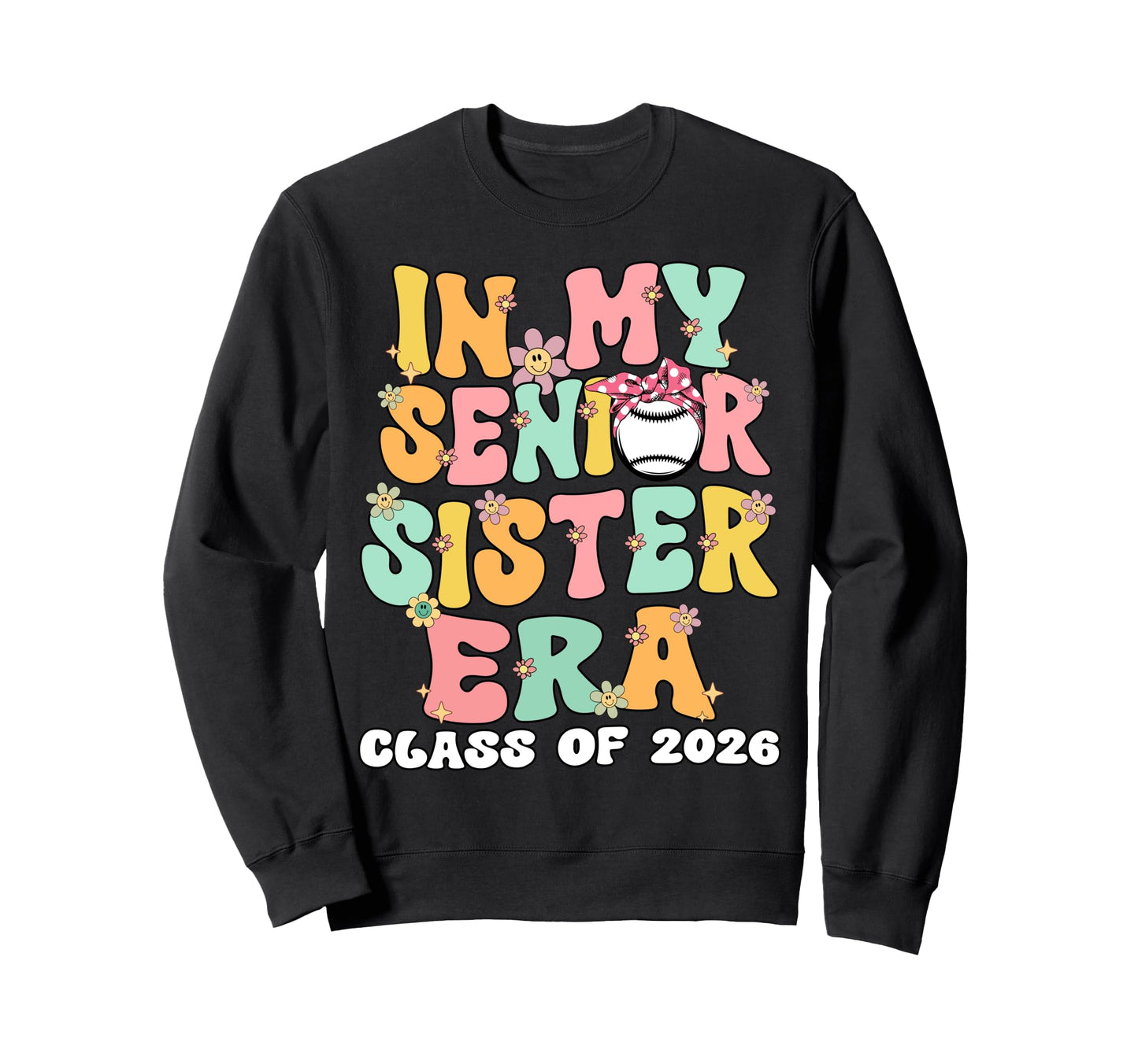 My Senior Sister Era Groovy Sweatshirt - Unique Graphic for Adults - T-Shirt, Sweatshirt, Hoodie