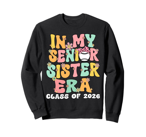 My Senior Sister Era Groovy Sweatshirt - Unique Graphic for Adults - T-Shirt, Sweatshirt, Hoodie