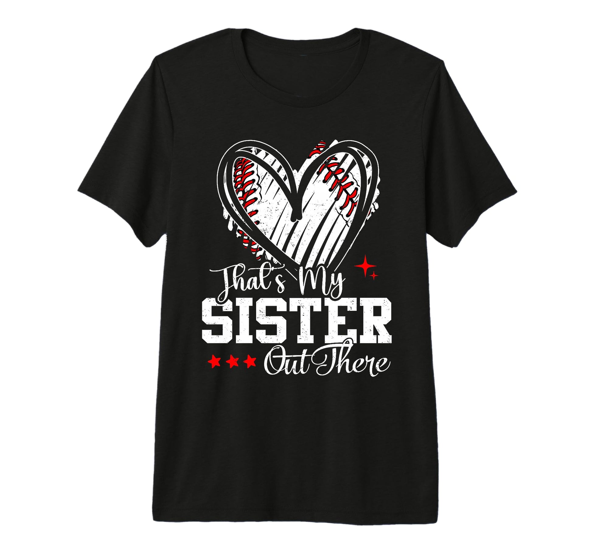 Thats My Sister Out There Baseball T-Shirt - Novelty Apparel for Adults - T-Shirt, Sweatshirt, Hoodie