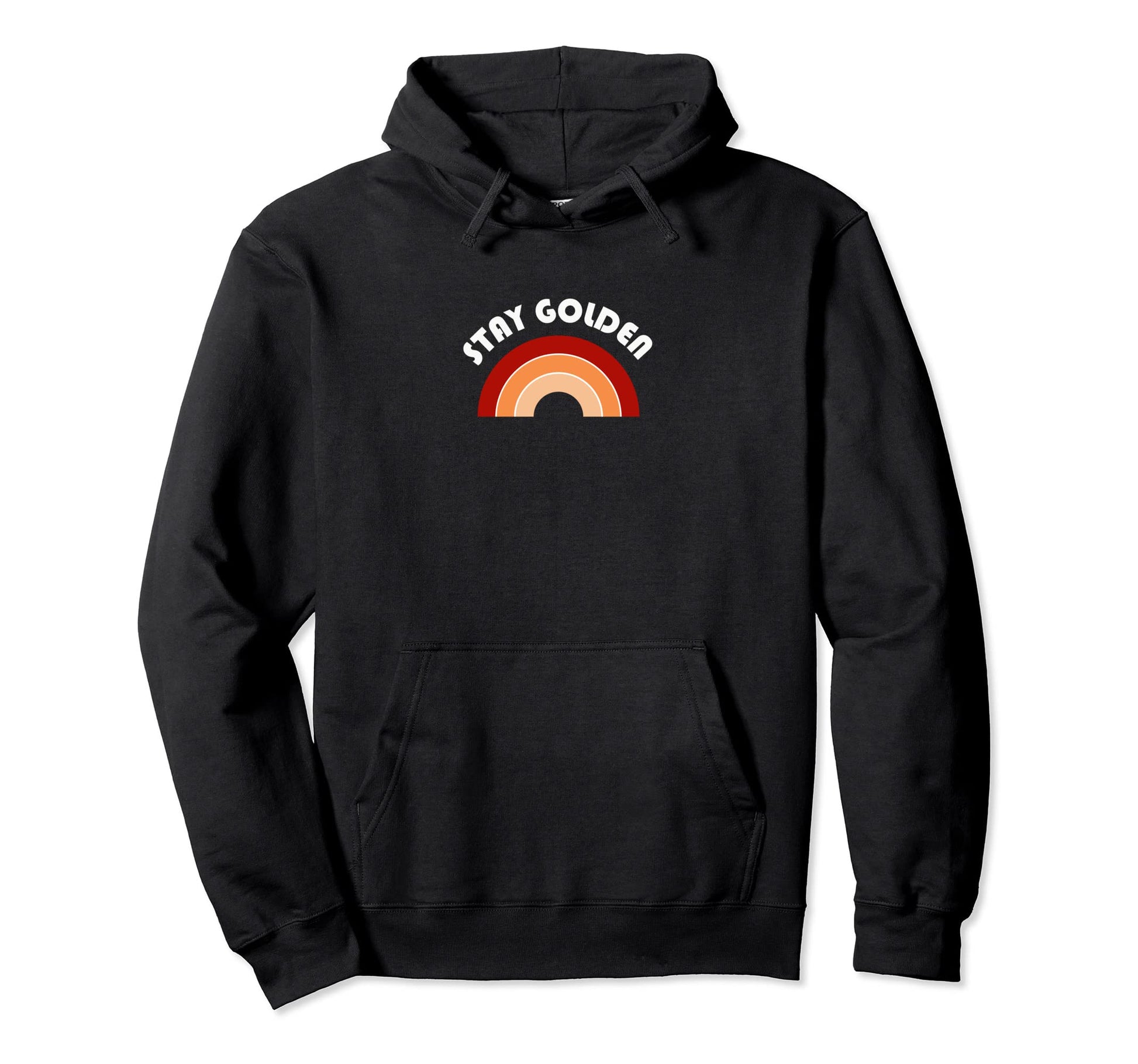 Stay Golden Rainbow Positive Optimist Hoodie - Fun Novelty Design Unisex - T-Shirt, Sweatshirt, Hoodie